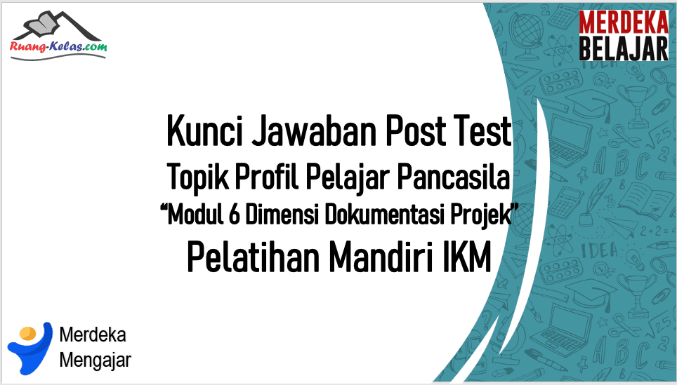 Kunci Jawaban Post Test Modul 6 Topik Profil Pelajar Pancasila Ruang